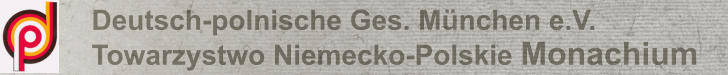 Deutsch-polnische Ges. Mnchen e.V. Towarzystwo Niemecko-Polskie Monachium